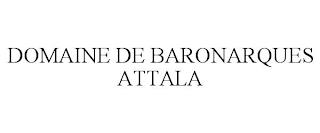 DOMAINE DE BARONARQUES ATTALA trademark