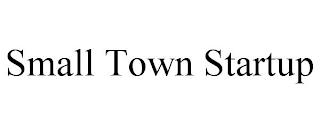 SMALL TOWN STARTUP trademark