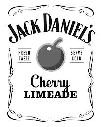 JACK DANIEL'S FRESH TASTE SERVE COLD CHERRY LIMEADE trademark