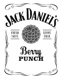 JACK DANIEL'S FRESH TASTE SERVE COLD BERRY PUNCH trademark