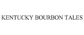 KENTUCKY BOURBON TALES trademark