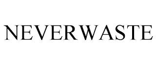 NEVERWASTE trademark