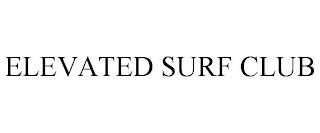 ELEVATED SURF CLUB trademark