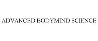 ADVANCED BODYMIND SCIENCE trademark