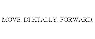 MOVE. DIGITALLY. FORWARD. trademark