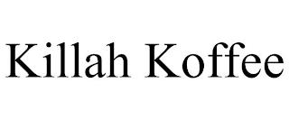 KILLAH KOFFEE trademark