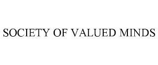 SOCIETY OF VALUED MINDS trademark