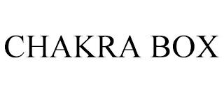 CHAKRA BOX trademark