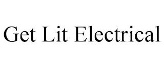 GET LIT ELECTRICAL trademark