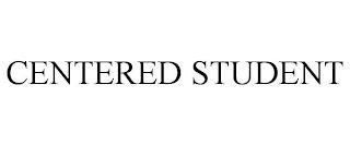 CENTERED STUDENT trademark