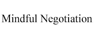 MINDFUL NEGOTIATION trademark