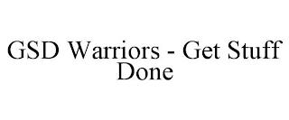 GSD WARRIORS - GET STUFF DONE trademark