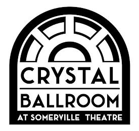 CRYSTAL BALLROOM AT SOMERVILLE THEATRE trademark