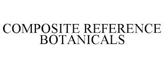 COMPOSITE REFERENCE BOTANICALS trademark