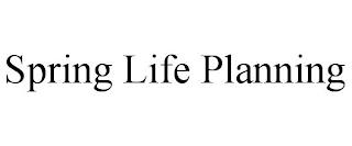 SPRING LIFE PLANNING trademark