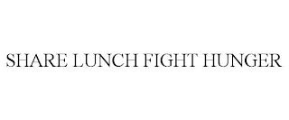 SHARE LUNCH FIGHT HUNGER trademark