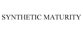 SYNTHETIC MATURITY trademark