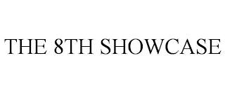 THE 8TH SHOWCASE trademark