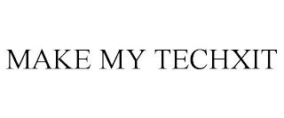 MAKE MY TECHXIT trademark