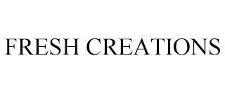 FRESH CREATIONS trademark