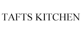 TAFTS KITCHEN trademark