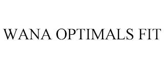 WANA OPTIMALS FIT trademark