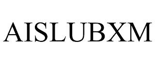 AISLUBXM trademark