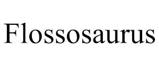 FLOSSOSAURUS trademark