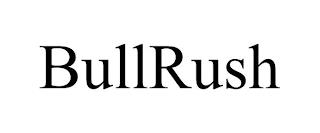 BULLRUSH trademark