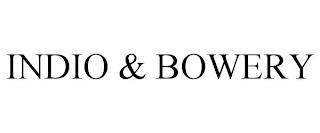 INDIO & BOWERY trademark