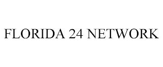 FLORIDA 24 NETWORK trademark