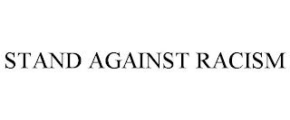 STAND AGAINST RACISM trademark