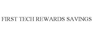 FIRST TECH REWARDS SAVINGS trademark