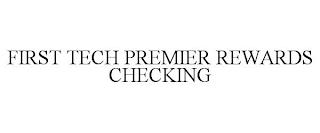 FIRST TECH PREMIER REWARDS CHECKING trademark