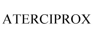 ATERCIPROX trademark