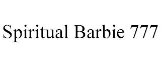 SPIRITUAL BARBIE 777 trademark