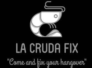 LA CRUDA FIX "COME AND FIX YOUR HANGOVER" trademark