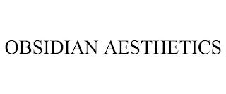 OBSIDIAN AESTHETICS trademark