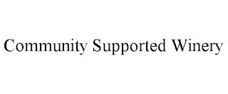 COMMUNITY SUPPORTED WINERY trademark