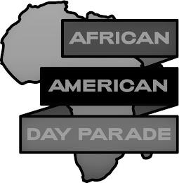 AFRICAN AMERICAN DAY PARADE trademark