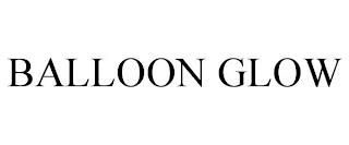 BALLOON GLOW trademark