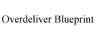 OVERDELIVER BLUEPRINT trademark