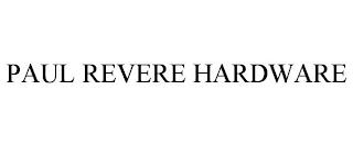 PAUL REVERE HARDWARE trademark