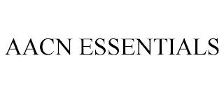 AACN ESSENTIALS trademark