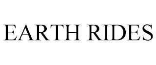 EARTH RIDES trademark