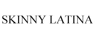 SKINNY LATINA trademark