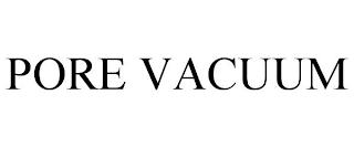 PORE VACUUM trademark