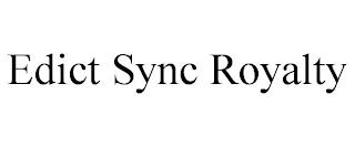 EDICT SYNC ROYALTY trademark