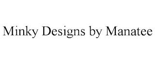 MINKY DESIGNS BY MANATEE trademark