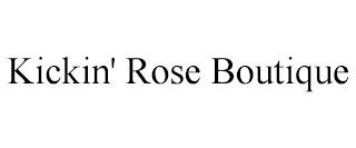 KICKIN' ROSE BOUTIQUE trademark